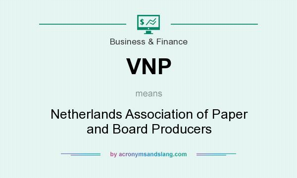 What does VNP mean? It stands for Netherlands Association of Paper and Board Producers