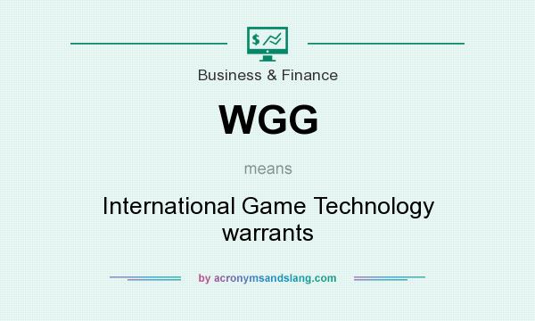 What does WGG mean? It stands for International Game Technology warrants
