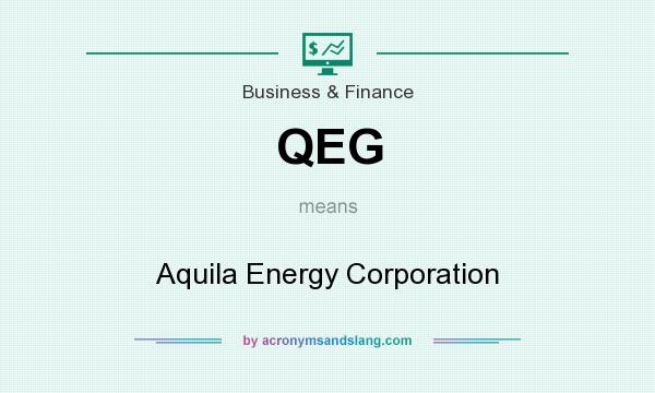 What does QEG mean? It stands for Aquila Energy Corporation
