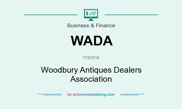 What does WADA mean? It stands for Woodbury Antiques Dealers Association