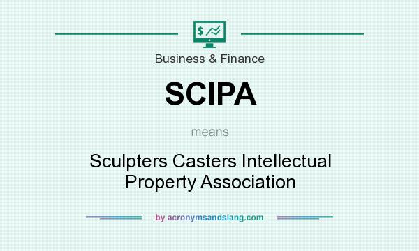 What does SCIPA mean? It stands for Sculpters Casters Intellectual Property Association