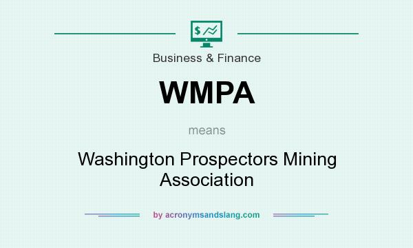 What does WMPA mean? It stands for Washington Prospectors Mining Association