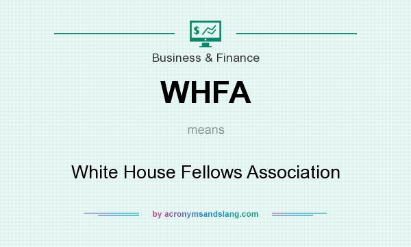 What does WHFA mean? It stands for White House Fellows Association