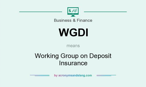 What does WGDI mean? It stands for Working Group on Deposit Insurance