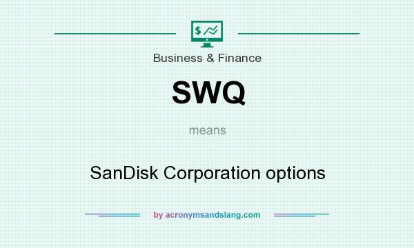 What does SWQ mean? It stands for SanDisk Corporation options