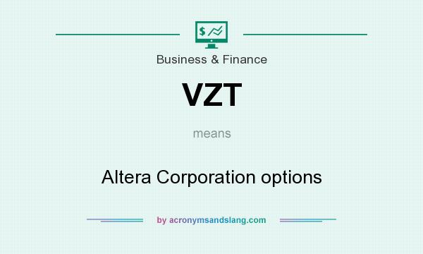 What does VZT mean? It stands for Altera Corporation options