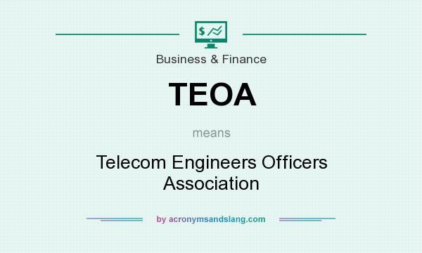 What does TEOA mean? It stands for Telecom Engineers Officers Association