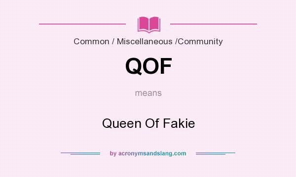 What does QOF mean? It stands for Queen Of Fakie