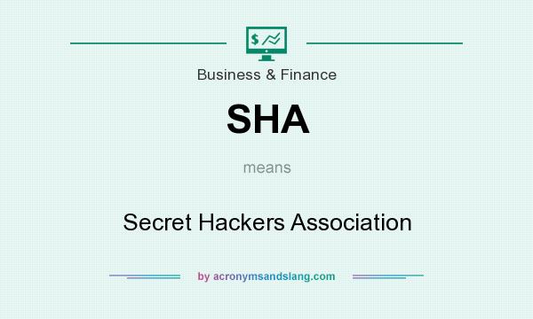 What does SHA mean? It stands for Secret Hackers Association