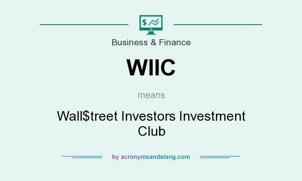 What does WIIC mean? It stands for Wall$treet Investors Investment Club