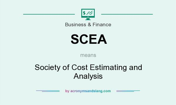 What does SCEA mean? It stands for Society of Cost Estimating and Analysis