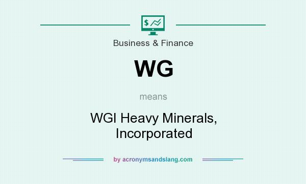 What does WG mean? It stands for WGI Heavy Minerals, Incorporated
