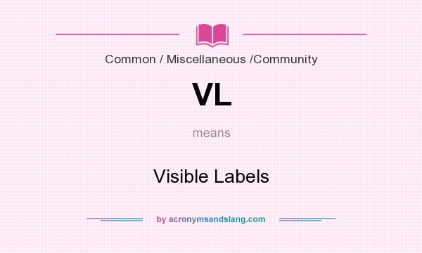 What does VL mean? It stands for Visible Labels