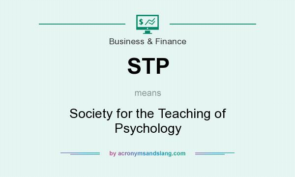 What does STP mean? It stands for Society for the Teaching of Psychology