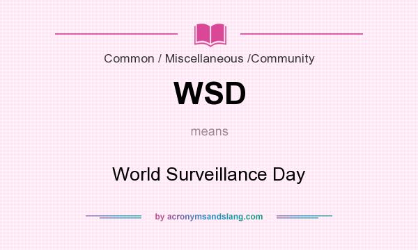What does WSD mean? It stands for World Surveillance Day