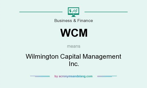 What does WCM mean? It stands for Wilmington Capital Management Inc.