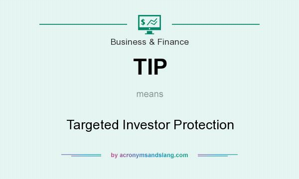What does TIP mean? It stands for Targeted Investor Protection
