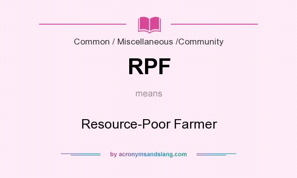 What does RPF mean? It stands for Resource-Poor Farmer