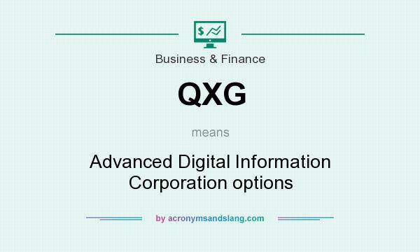 What does QXG mean? It stands for Advanced Digital Information Corporation options