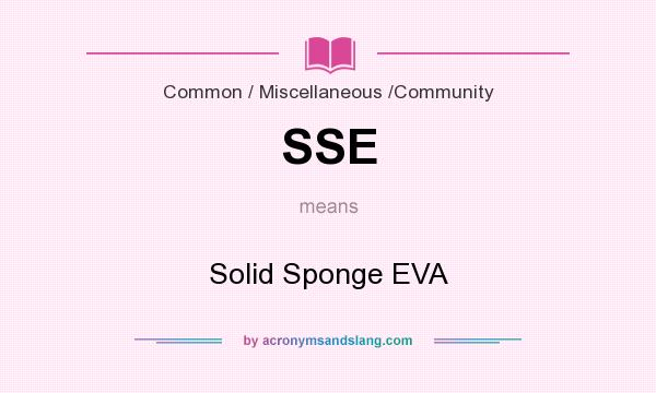 What does SSE mean? It stands for Solid Sponge EVA