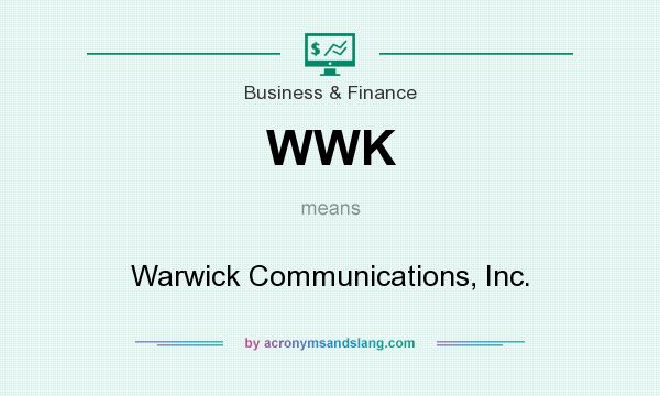 What does WWK mean? It stands for Warwick Communications, Inc.