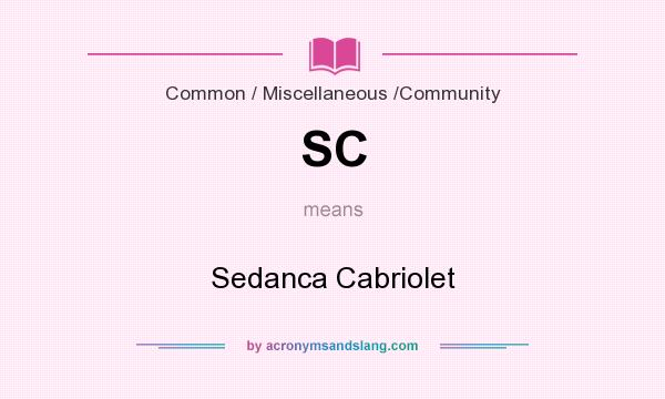 What does SC mean? It stands for Sedanca Cabriolet