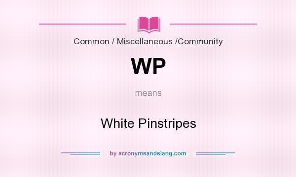 What does WP mean? It stands for White Pinstripes