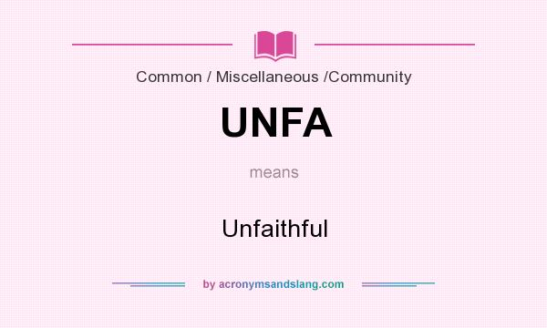 What does UNFA mean? It stands for Unfaithful