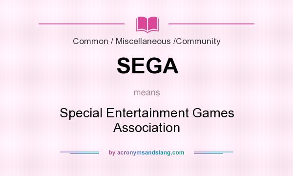 What does SEGA mean? It stands for Special Entertainment Games Association