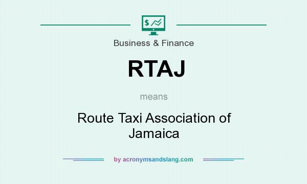 What does RTAJ mean? It stands for Route Taxi Association of Jamaica
