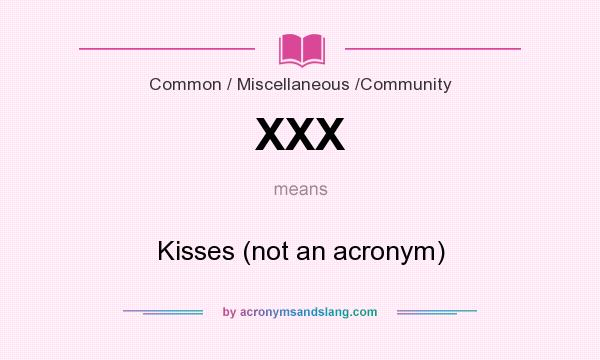 What does XXX mean? It stands for Kisses (not an acronym)