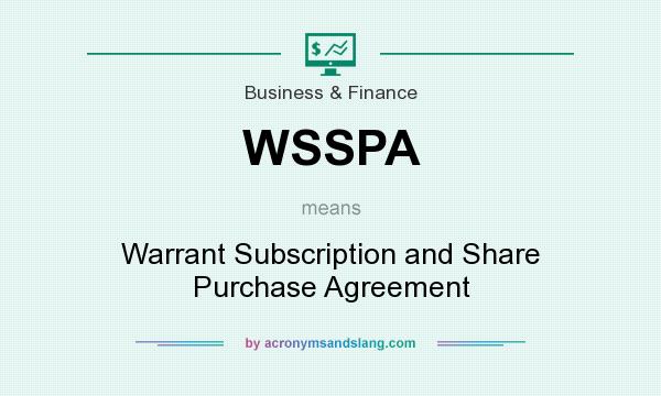 What does WSSPA mean? It stands for Warrant Subscription and Share Purchase Agreement