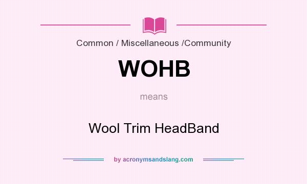 What does WOHB mean? It stands for Wool Trim HeadBand