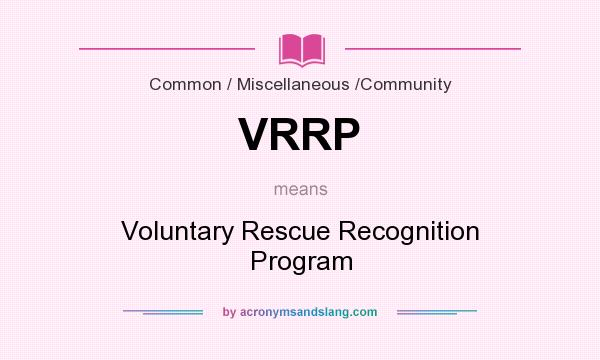 What does VRRP mean? It stands for Voluntary Rescue Recognition Program