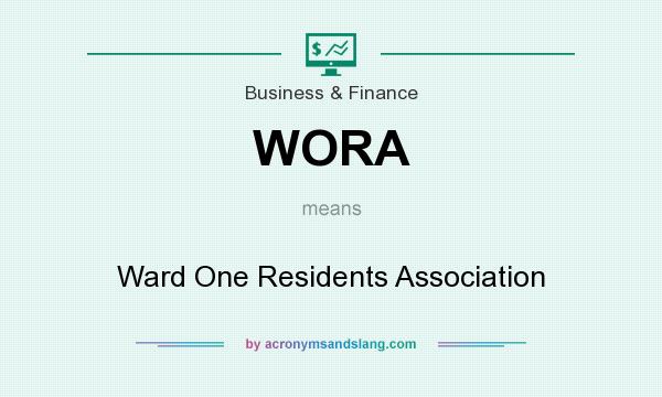 What does WORA mean? It stands for Ward One Residents Association