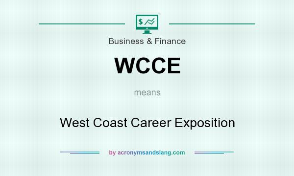 What does WCCE mean? It stands for West Coast Career Exposition