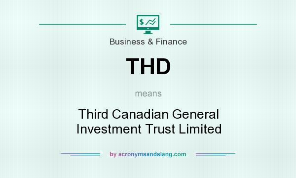 What does THD mean? It stands for Third Canadian General Investment Trust Limited