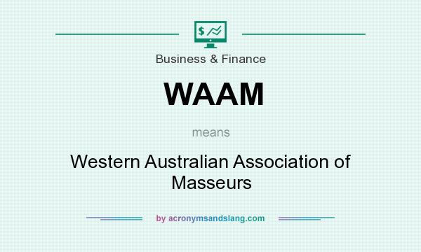 What does WAAM mean? It stands for Western Australian Association of Masseurs