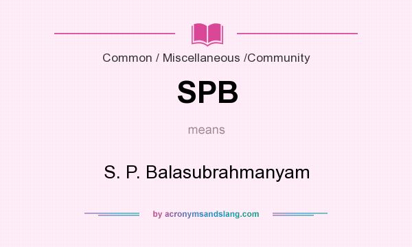 What does SPB mean? It stands for S. P. Balasubrahmanyam