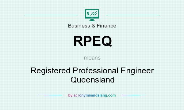What does RPEQ mean? It stands for Registered Professional Engineer Queensland