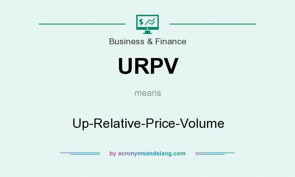 What does URPV mean? It stands for Up-Relative-Price-Volume