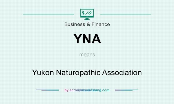 What does YNA mean? It stands for Yukon Naturopathic Association
