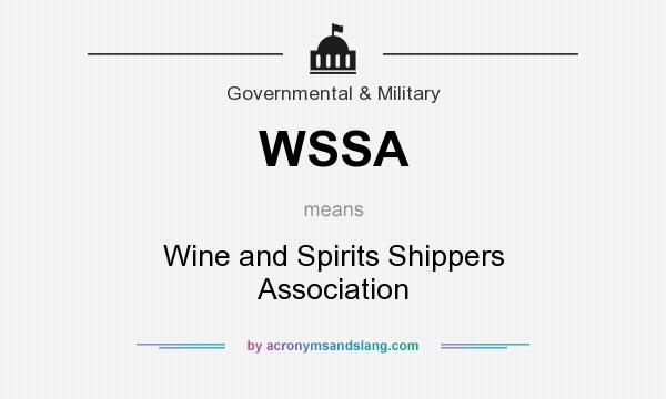 What does WSSA mean? It stands for Wine and Spirits Shippers Association