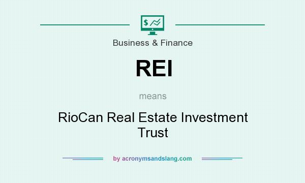 What does REI mean? It stands for RioCan Real Estate Investment Trust