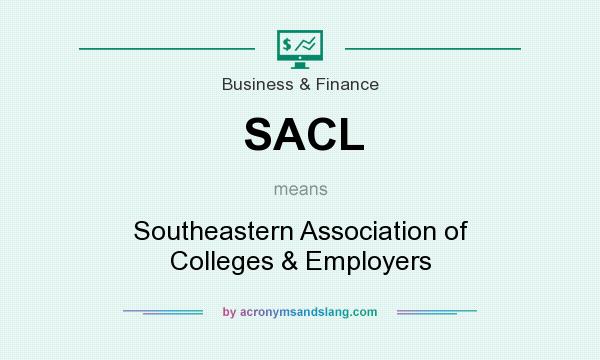 What does SACL mean? It stands for Southeastern Association of Colleges & Employers