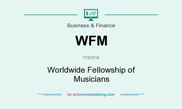 What does WFM mean? It stands for Worldwide Fellowship of Musicians