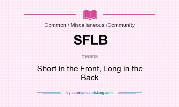 What does SFLB mean? It stands for Short in the Front, Long in the Back