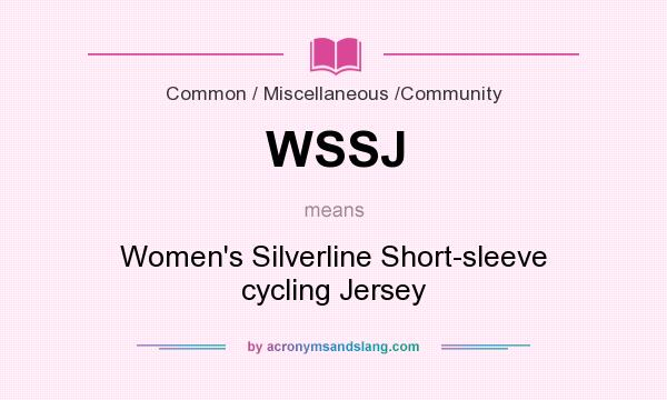 What does WSSJ mean? It stands for Women`s Silverline Short-sleeve cycling Jersey