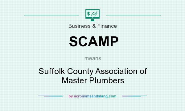 What does SCAMP mean? It stands for Suffolk County Association of Master Plumbers