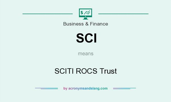 What does SCI mean? It stands for SCITI ROCS Trust